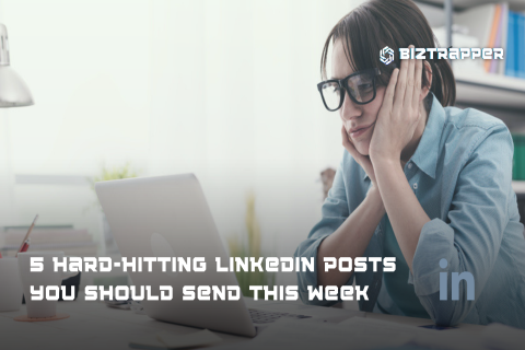 FIVE Hard-Hitting LinkedIn Posts You Should Send This Week